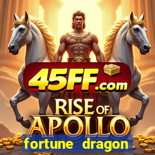 fortune dragon dinheiro infinito